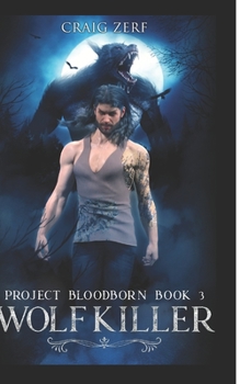 Paperback Project Bloodborn - Book 3: WOLF KILLER: A werewolves and shifters novel. Book