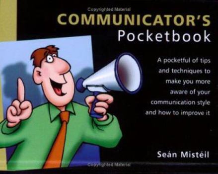 Paperback The Communicator's Pocketbook (Management Pocket Book Series) Book