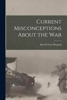 Current Misconceptions about the War