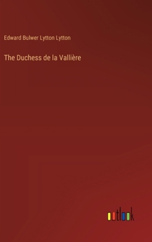 Hardcover The Duchess de la Vallière Book