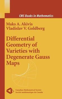 Hardcover Differential Geometry of Varieties with Degenerate Gauss Maps Book
