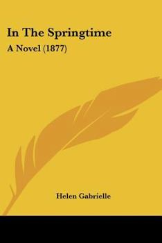 Paperback In The Springtime: A Novel (1877) Book