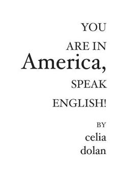 Paperback You Are In America: Speak English! Book