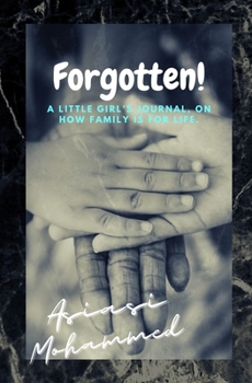 Paperback Forgotten!: a little girl's journal, on how family is for life. Book