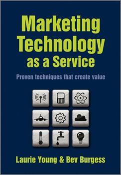 Hardcover Marketing Technology as a Service: Proven Techniques That Create Value Book