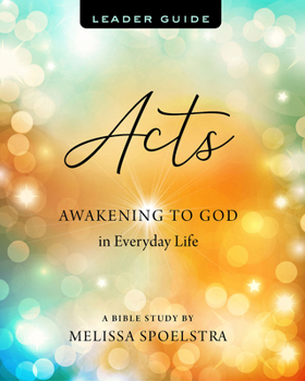 Paperback Acts - Women's Bible Study Leader Guide: Awakening to God in Everyday Life Book