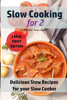 Paperback Slow Cooking for Two: Delicious Stew Recipes For your Slow Cooker Book