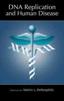 Hardcover DNA Replication and Human Disease Book