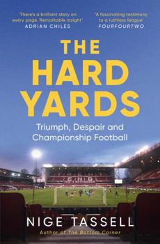 Paperback The Hard Yards: Triumph, Despair and Championship Football Book
