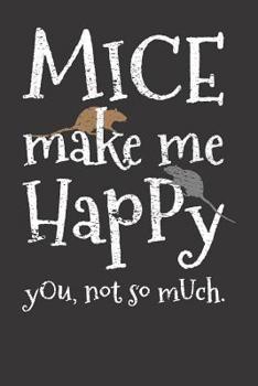 Paperback Mice Notebook: Vintage Mice Mouse Make Me Happy Funny Gift 6x9 College Ruled 120 Pages Student Teacher School Book