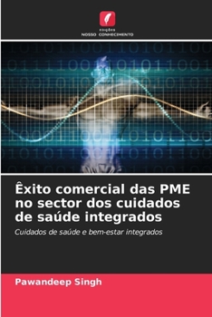 Paperback Êxito comercial das PME no sector dos cuidados de saúde integrados [Portuguese] Book