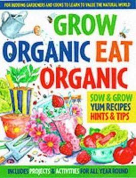 Paperback Grow Organic, Eat Organic: A Practical Activity Book for Beginners. Lone Morton Book