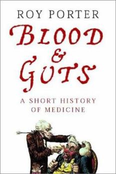Hardcover Blood and Guts: A Short History of Medicine Book