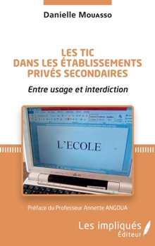 Paperback Les TIC dans les établissements privés secondaires: Entre usage et interdiction [French] Book