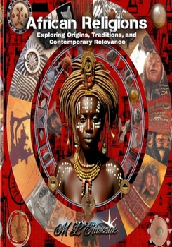 Paperback African Religions: Exploring Origins, Traditions, and Contemporary Relevance Book