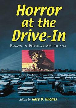 Paperback Horror at the Drive-In: Essays in Popular Americana Book