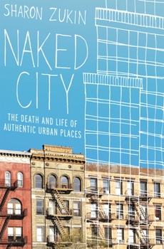 Paperback Naked City: The Death and Life of Authentic Urban Places Book
