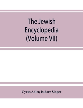 Paperback The Jewish encyclopedia: a descriptive record of the history, religion, literature, and customs of the Jewish people from the earliest times to Book