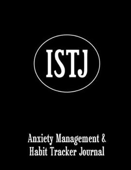 ISTJ: Anxiety Management & Habit Tracker Journal for Myers Briggs Personality