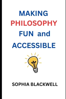 Paperback Making Philosophy Fun and Accessible Book