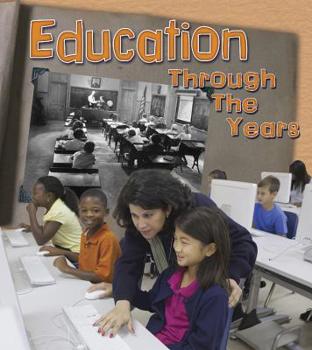 Paperback Education Through the Years: How Going to School Has Changed in Living Memory Book