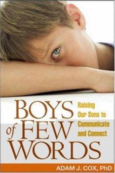 Hardcover Boys of Few Words: Raising Our Sons to Communicate and Connect Book