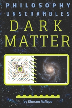 Paperback Philosophy Unscrambles Dark Matter Book