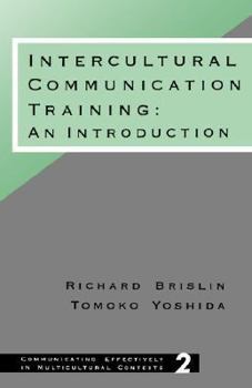 Intercultural Communication Training: An Introduction (Communicating Effectively in Multicultural Contexts) - Book  of the Communicating Effectively in Multicultural Contexts