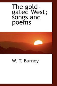 Paperback The Gold-Gated West; Songs and Poems Book