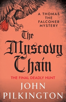 The Muscovy Chain - Book #7 of the Thomas the Falconer Mystery