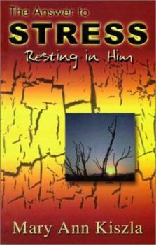 Paperback The Answer to Stress: Resting in Him Book