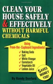 Paperback Clean Your House Safely & Effectively: Without Harmful Chemicals Book