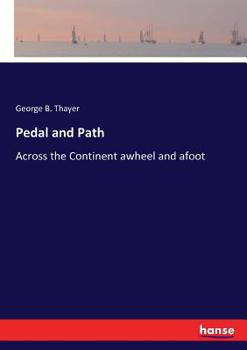 Pedal and Path: Across the Continent: A Wheel and A Foot