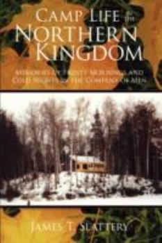 Paperback Camp Life in the Northern Kingdom: Memories of Frosty Mornings and Cold Nights in the Company of Men Book