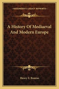 A History of Mediaeval and Modern Europe