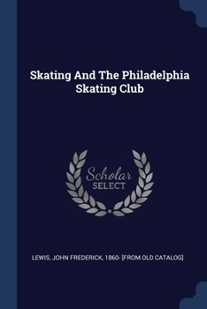 Paperback Skating And The Philadelphia Skating Club Book