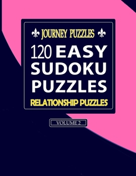 Paperback Journey Puzzles: 120 Easy Sudoku Puzzles Relationship Puzzles(Volume 2) Book