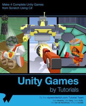 Paperback Unity Games by Tutorials: Make 4 Complete Unity Games from Scratch Using C# Book