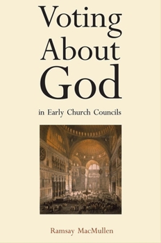 Hardcover Voting about God in Early Church Councils Book