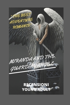 Miranda and the Guardian Angel: "the Best Adventure Romance"