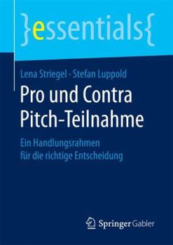 Paperback Pro Und Contra Pitch-Teilnahme: Ein Handlungsrahmen Für Die Richtige Entscheidung [German] Book