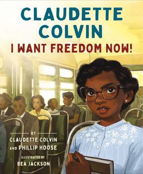 Hardcover Claudette Colvin: I Want Freedom Now! Book
