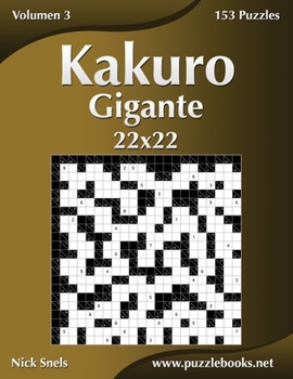 Paperback Kakuro Gigante 22x22 - Volumen 3 - 153 Puzzles [Spanish] Book
