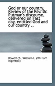God or Our Country Review of the Rev Dr Putman's Discourse, Delivered on Fast Day, Entitled God