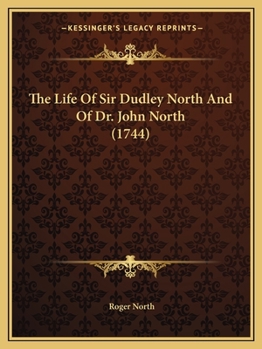 The Life Of Sir Dudley North And Of Dr. John North