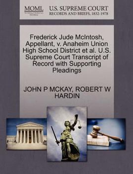 Paperback Frederick Jude McIntosh, Appellant, V. Anaheim Union High School District et al. U.S. Supreme Court Transcript of Record with Supporting Pleadings Book