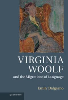 Hardcover Virginia Woolf and the Migrations of Language Book