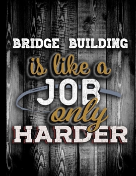 Bridge Building Is Like A Job Only Harder: Personalised Gift for Coworker Friend Customized Hobby Lover Gifts  2020 Calendar Daily Weekly Monthly Planner Organizer