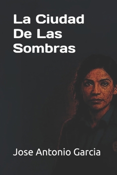 Paperback La Ciudad De Las Sombras [Spanish] Book