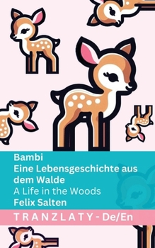 Paperback Bambi - Eine Lebensgeschichte aus dem Walde / A Life in the Woods: Tranzlaty Deutsch English (German Edition) [German] Book
